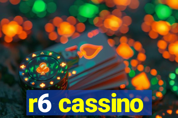 r6 cassino